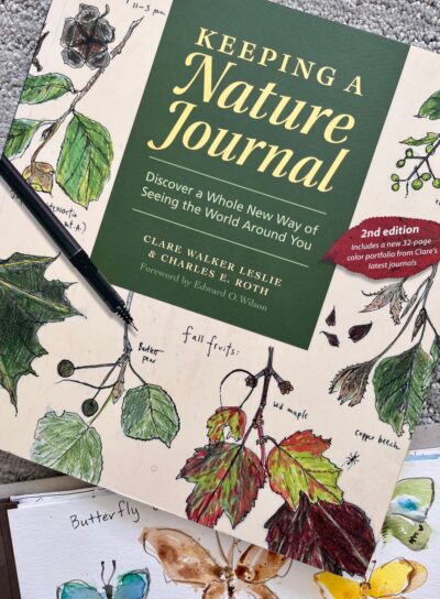  Keeping a Nature Journal: Discover a Whole New Way of Seeing the World Around You by Clare Walker Leslie