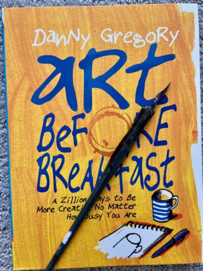 Art Before Breakfast by Danny Gregory